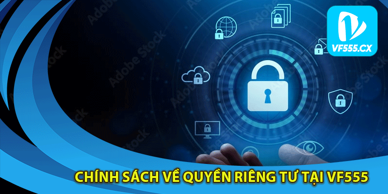 Chính sách về quyền riêng tư tại Vf555