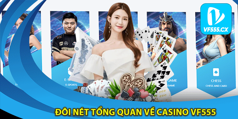 Đôi nét tổng quan về Casino Vf555